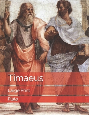 Timaeus: Large Print by Plato