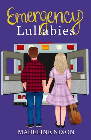 Emergency Lullabies by Madeline Nixon