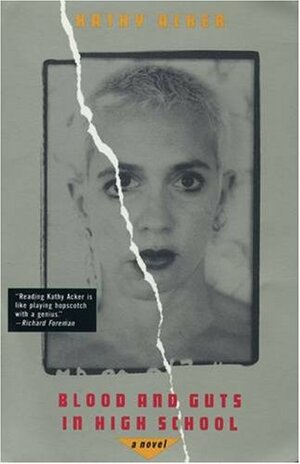 Blood and Guts in High School by Kathy Acker