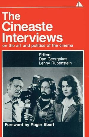 The Cineaste Interviews: On the Art and Politics of the Cinema by Lenny Rubenstein, Dan Georgakas