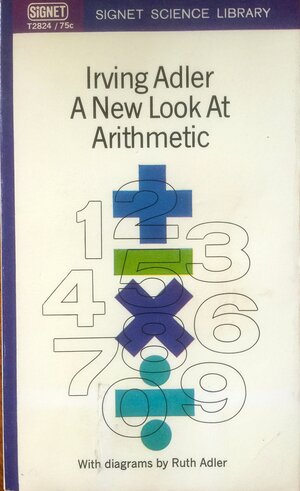 A New Look at Arithmetic by Irving Adler