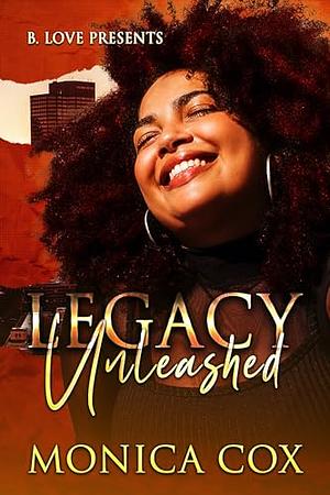 Legacy Unleashed by Monica F. Cox