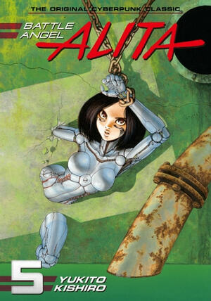 Battle Angel Alita Vol. 5 by Yukito Kishiro