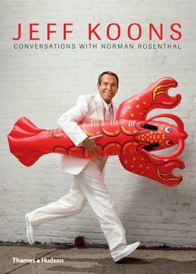 Jeff Koons: Conversations with Norman Rosenthal by Norman Rosenthal, Jeff Koons