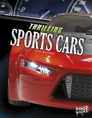 Thrilling Sports Cars by Karen Latchana Kenney