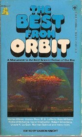 The Best from Orbit 1-10 by Joanna Russ, Harlan Ellison, Kate Wilhelm, Ursula K. Le Guin, George Alec Effinger, Carol Carr, Allison Rice, Langdon Jones, Philip José Farmer, Carol Emscwiller, Gene Wolfe, Thom Lee Wharton, R.A. Lafferty, Robert Silverberg, Gardner Dozois, Theodore L. Thomas, Avram Davidson, Damon Knight, Norman Spinrad, Richard Wilson, James Sallis, Richard McKenna