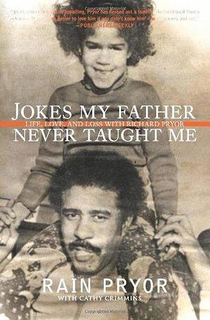 JOKES MY FATHER NEVER TAUGH by Rain Pryor, Rain Pryor