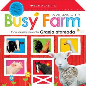 Touch, Slide, and Lift Busy Farm / Toca, Desliza Y Levanta: Granja Atareada: Scholastic Early Learners (Bilingual) by Scholastic Early Learners, Scholastic, Inc