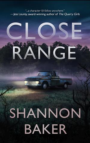 Close Range by Shannon Baker