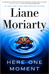 Here One Moment by Liane Moriarty