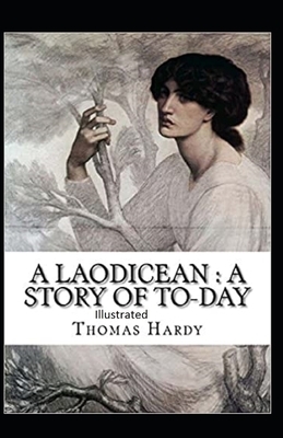 A Laodicean: a Story of To-day Illustrated by Thomas Hardy