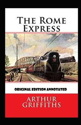 The Rome Express-Original Edition(Annotated) by Arthur Griffiths