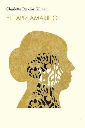 El tapiz amarillo by Charlotte Perkins Gilman