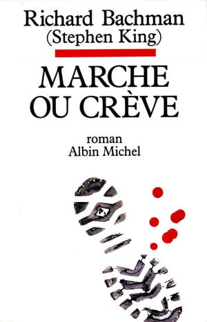 Marche ou crève by Stephen King, Richard Bachman