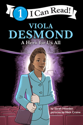 Viola Desmond: A Hero for Us All: I Can Read Level 1 by Sarah Howden