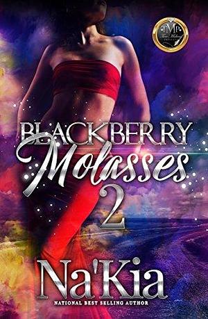 Blackberry Molasses 2 by Na'Kia, Na'Kia