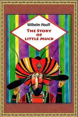 The Story of Little Muck by Wilhelm Hauff