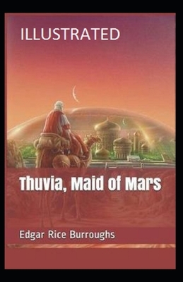 Thuvia, Maid of Mars Illustrated by Edgar Rice Burroughs