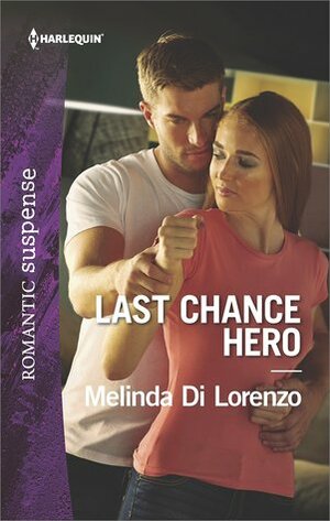 Last Chance Hero by Melinda Di Lorenzo