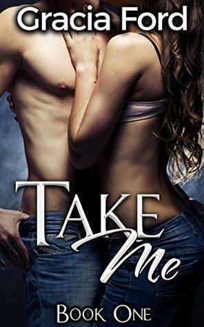 Take Me by Gracia Ford