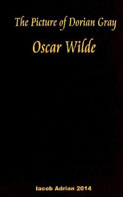 The Picture of Dorian Gray Oscar Wilde by Iacob Adrian