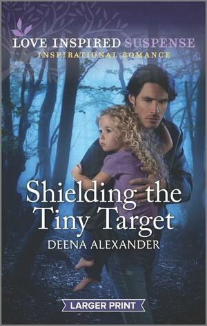 Shielding the Tiny Target by Deena Alexander