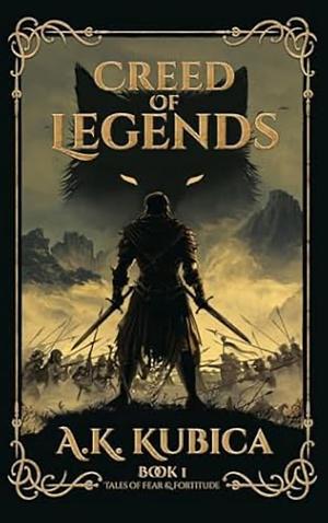 Creed of Legends by A.K. Kubica