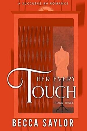 Her Every Touch: A Succubus RH Romance by Becca Saylor