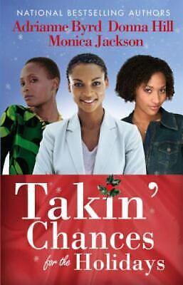 Takin' Chances for the Holidays by Adrianne Byrd, Donna Hill, Monica Jackson