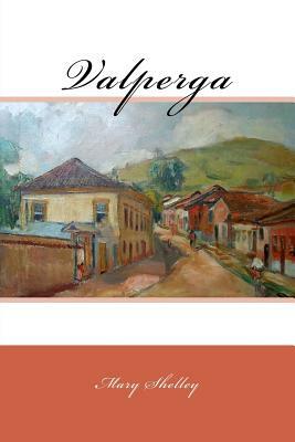 Valperga by Mary Shelley