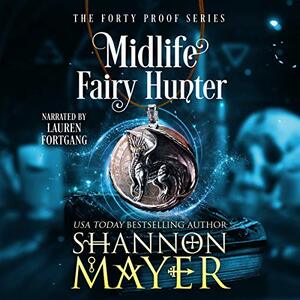 Midlife Fairy Hunter by Shannon Mayer