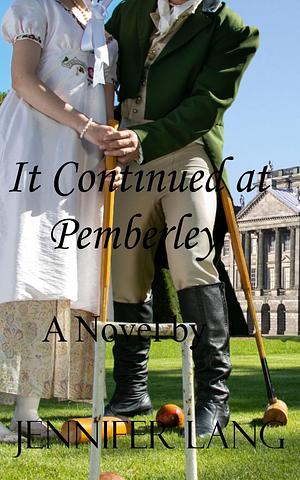 It Continued at Pemberley by Jennifer Lang, Jennifer Lang