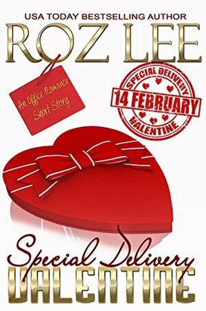 Special Delivery Valentine: An Office Romance Short Story (Lesbian Office Romance Series Book 2) by Roz Lee