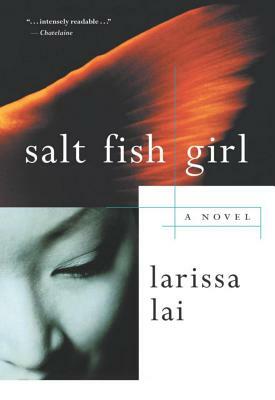 Salt Fish Girl by Larissa Lai