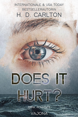 Does It Hurt? by H.D. Carlton