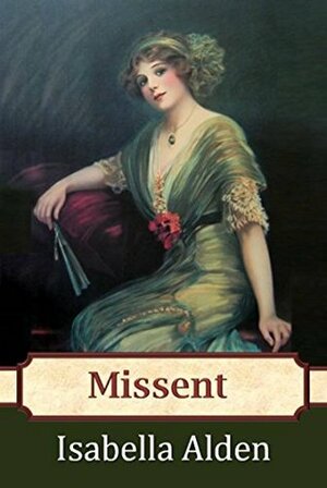 Missent: The Story of a Letter by Jenny Berlin, Isabella MacDonald Alden, Pansy