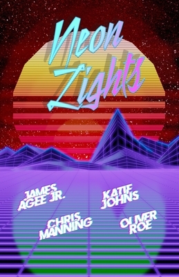 Neon Lights by Katie Johns, Oliver Roe, Chris Manning