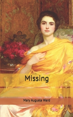 Missing by Mary Augusta Ward