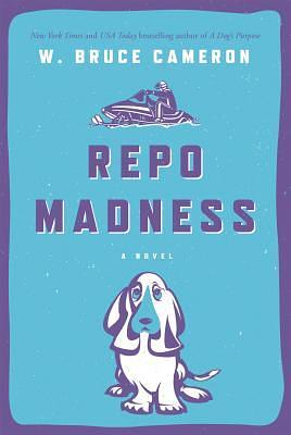 Repo Madness by W. Bruce Cameron