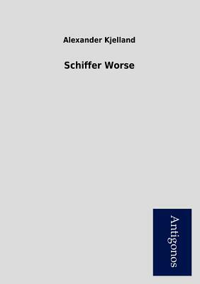 Schiffer Worse by Alexander L. Kielland
