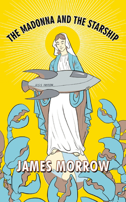 The Madonna and the Starship by James Morrow