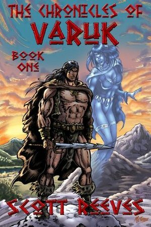 The Chronicles of Varuk: Book One by Scott Reeves