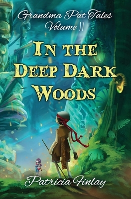 In The Deep Dark Woods by Patricia Finlay
