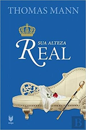 Sua Alteza Real by Thomas Mann