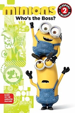 Minions: Who's the Boss? by Lucy Rosen