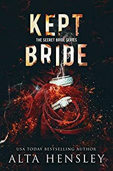 Kept Bride: A Dark Romance by Alta Hensley