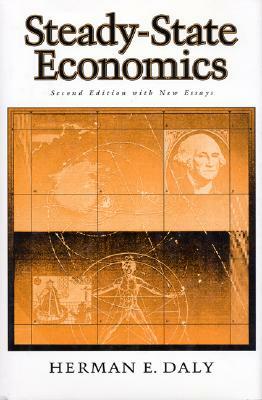 Steady-State Economics: Second Edition with New Essays by Herman E. Daly