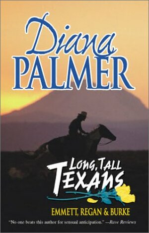 Long, Tall Texans:Emmett, ReganBurke by Diana Palmer