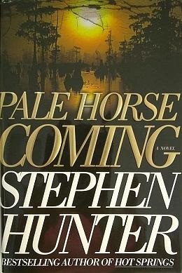 Pale Horse Coming: A Novel by Stephen Hunter