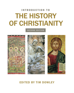 Introduction to the History of Christianity by Tim Dowley